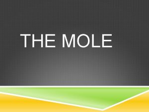 THE MOLE WHAT IS A MOL Mol Any