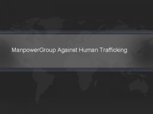 Manpower Group Against Human Trafficking An Ethical Framework