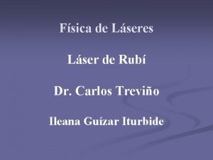 Fsica de Lseres Lser de Rub Dr Carlos