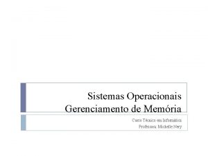 Sistemas Operacionais Gerenciamento de Memria Curso Tcnico em