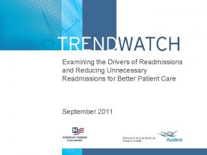Examining the Drivers of Readmissions and Reducing Unnecessary