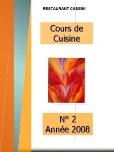 RESTAURANT CASSINI Cours de Cuisine N 2 Anne