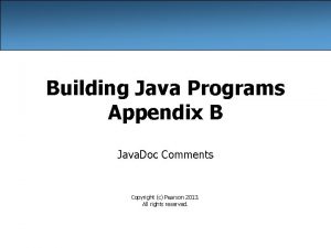 Building Java Programs Appendix B Java Doc Comments