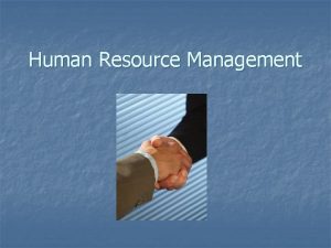 Human Resource Management Recruitment and Selection Objectives a