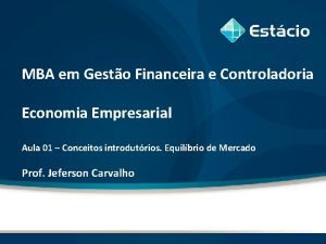 MBA em Gesto Financeira e Controladoria Economia Empresarial