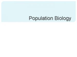 Population Biology Levels of Organization Ecological organization Species