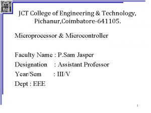 JCT College of Engineering Technology Pichanur Coimbatore641105 Microprocessor