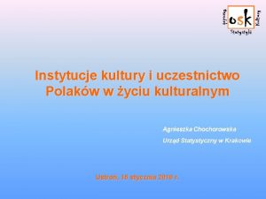 Instytucje kultury i uczestnictwo Polakw w yciu kulturalnym