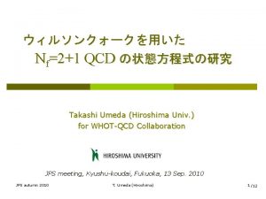Nf21 QCD Takashi Umeda Hiroshima Univ for WHOTQCD