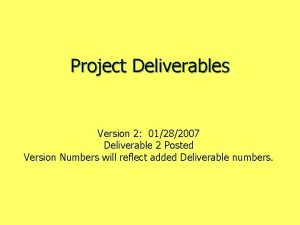 Project Deliverables Version 2 01282007 Deliverable 2 Posted