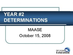 YEAR 2 DETERMINATIONS MAASE October 15 2008 OSEP