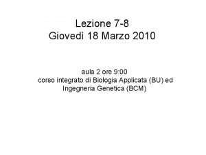 Lezione 7 8 Gioved 18 Marzo 2010 aula