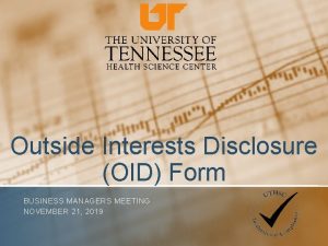 Outside Interests Disclosure OID Form BUSINESS MANAGERS MEETING