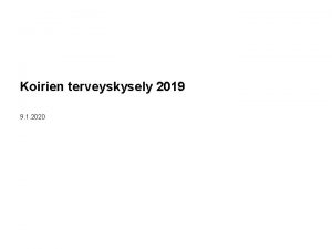 Koirien terveyskysely 2019 9 1 2020 Jos koiran