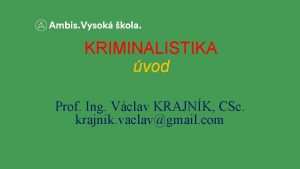 KRIMINALISTIKA vod Prof Ing Vclav KRAJNK CSc krajnik