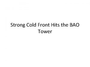 Strong Cold Front Hits the BAO Tower 7