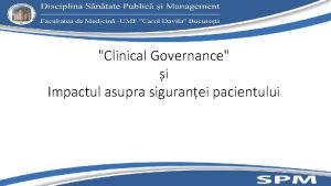 Clinical Governance i Impactul asupra siguranei pacientului Autori