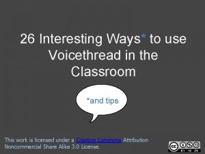 26 Interesting Ways to use Voicethread in the
