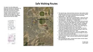 Safe Walking Routes My project is on safe