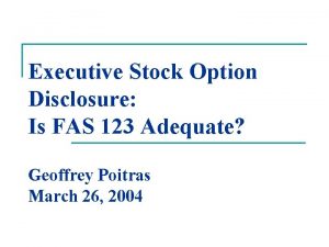 Executive Stock Option Disclosure Is FAS 123 Adequate