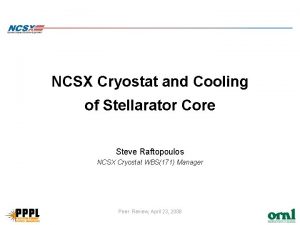 NCSX Cryostat and Cooling of Stellarator Core Steve