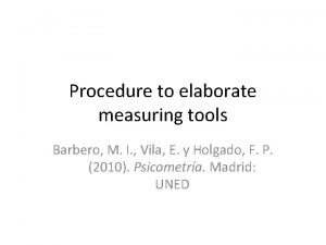 Procedure to elaborate measuring tools Barbero M I