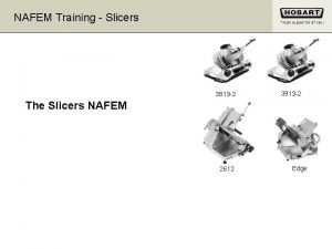NAFEM Training Slicers 3813 2 3913 2 The