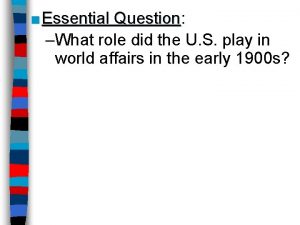 Essential Question Question What role did the U