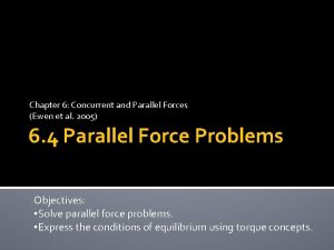 Chapter 6 Concurrent and Parallel Forces Ewen et