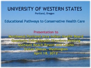 UNIVERSITY OF WESTERN STATES Portland Oregon Educational Pathways