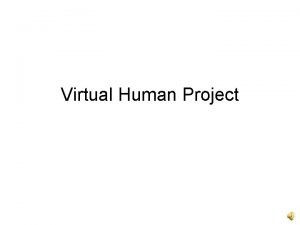 Virtual Human Project What is it Embodied Conversational