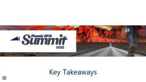 Key Takeaways Summit 2018 Recap 7 000 Users