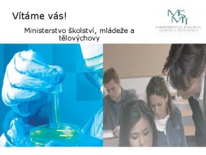 Vtme vs Ministerstvo kolstv mldee a tlovchovy Projektov