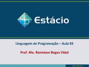 Linguagem de Programao Aula 03 Prof Me Ronnison