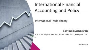 International Financial Accounting and Policy International Trade Theory