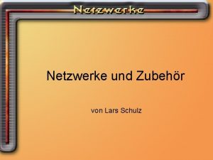 Netzwerke und Zubehr von Lars Schulz Wofr brauche