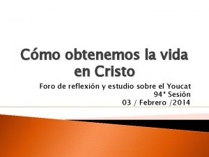 Cmo obtenemos la vida en Cristo Foro de