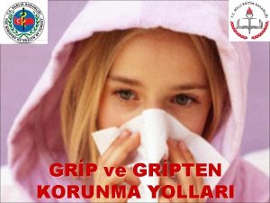 GRP ve GRPTEN KORUNMA YOLLARI Pandemik nfluenza nedir