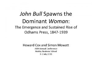 John Bull Spawns the Dominant Woman The Emergence