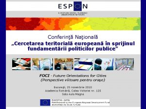 Conferin Naional Cercetarea teritorial european n sprijinul fundamentrii