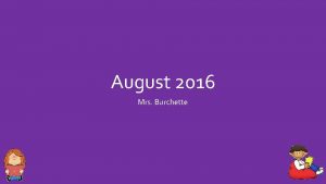 August 2016 Mrs Burchette Tuesday August 2 2016