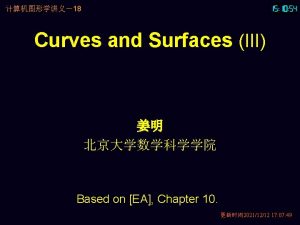 18 Curves and Surfaces III Based on EA