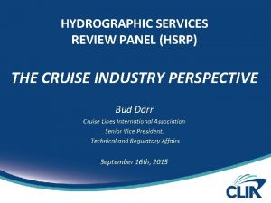 HYDROGRAPHIC SERVICES REVIEW PANEL HSRP THE CRUISE INDUSTRY