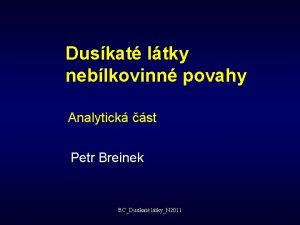 Duskat ltky neblkovinn povahy Analytick st Petr Breinek