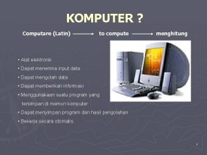 KOMPUTER Computare Latin to compute menghitung Alat elektronik