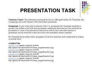 PRESENTATION TASK Classroom Context This performance assessment focuses