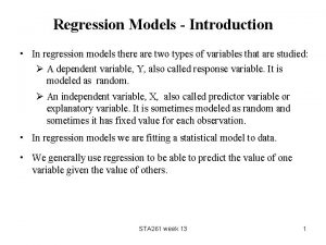 Regression Models Introduction In regression models there are