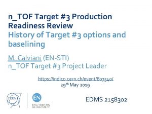 nTOF Target 3 Production Readiness Review History of