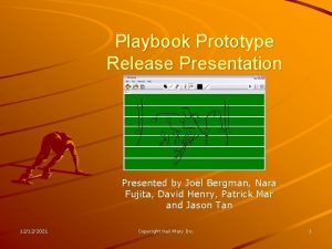 Playbook Prototype Release Presentation Presented by Joel Bergman