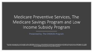 Medicare Preventive Services The Medicare Savings Program and